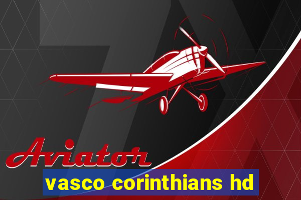 vasco corinthians hd